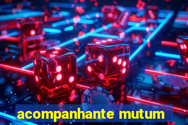 acompanhante mutum